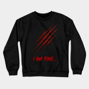 I am Fine Crewneck Sweatshirt